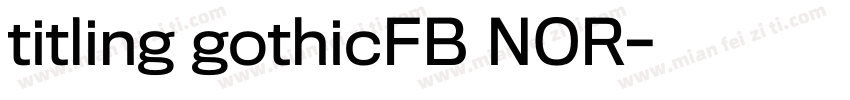 titling gothicFB NOR字体转换